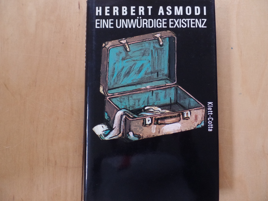 Asmodi, Herbert:  Eine unwrdige Existenz : e. Erinnerung. 