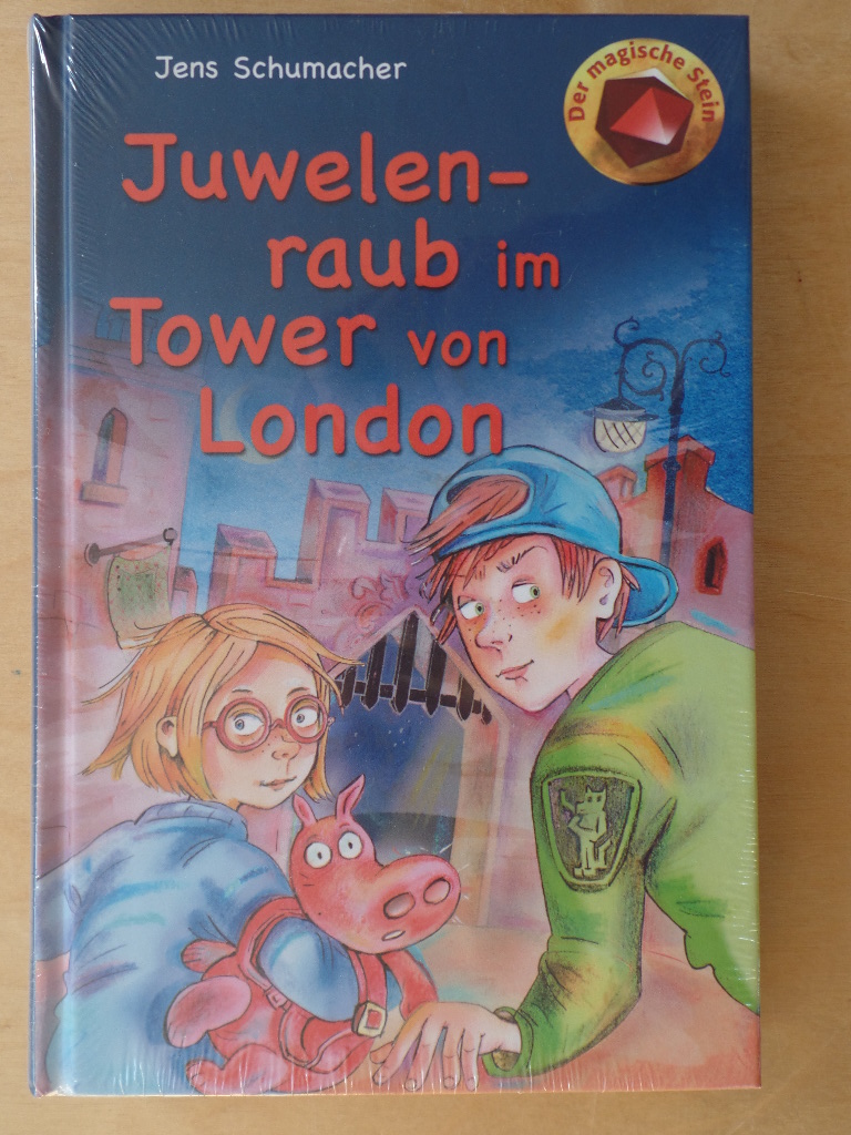 Schumacher, Jens:  Der magische Stein; Bd. 6., Juwelenraub im Tower von London 