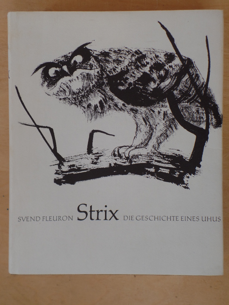 Fleuron, Svend und Josef (Ill.) Hegenbarth:  Strix : Die Geschichte e. Uhus. 
