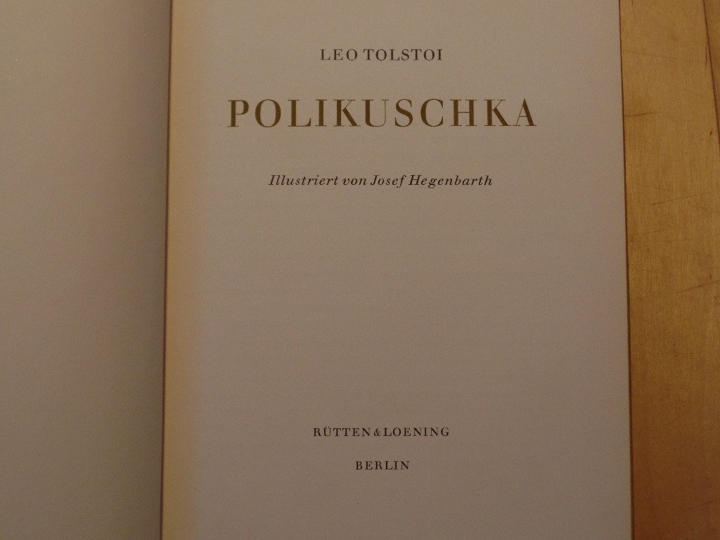 Tolstoi, Leo, Hermann Asemissen und Josef Ill.) Hegenbarth:  Polikuschka. 