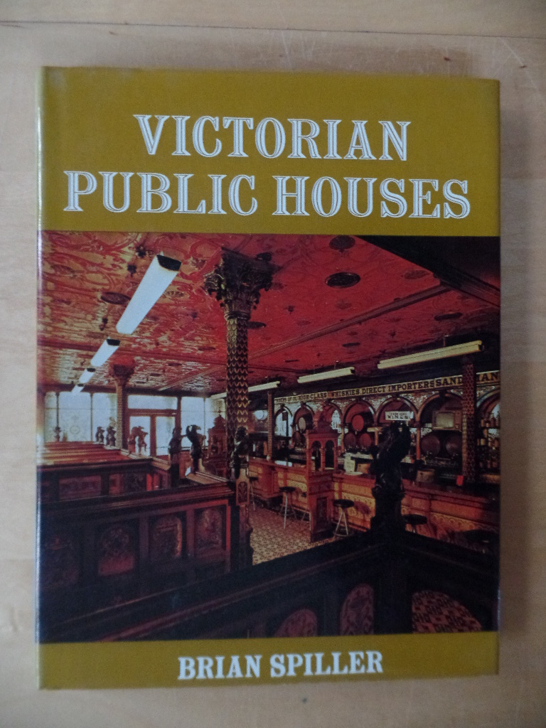 Spiller, Brain:  Victorian Public Houses 