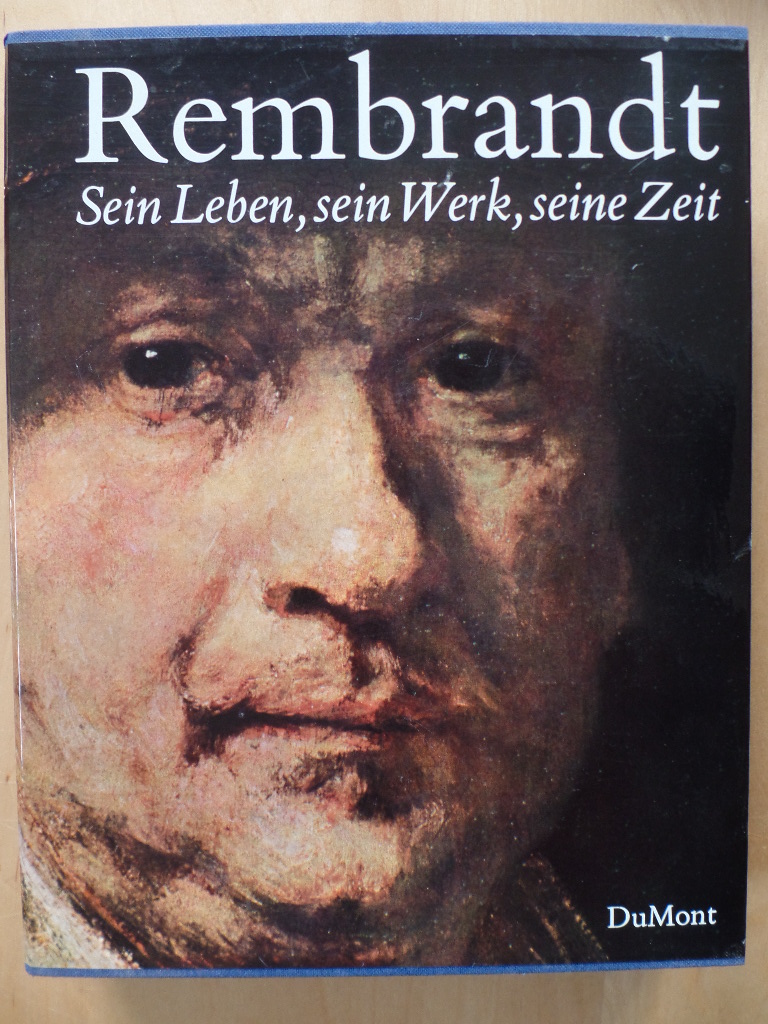Haak, Bob und Harmensz van Rijn (Ill.) Rembrandt:  Rembrandt : Sein Leben, sein Werk, seine Zeit. 