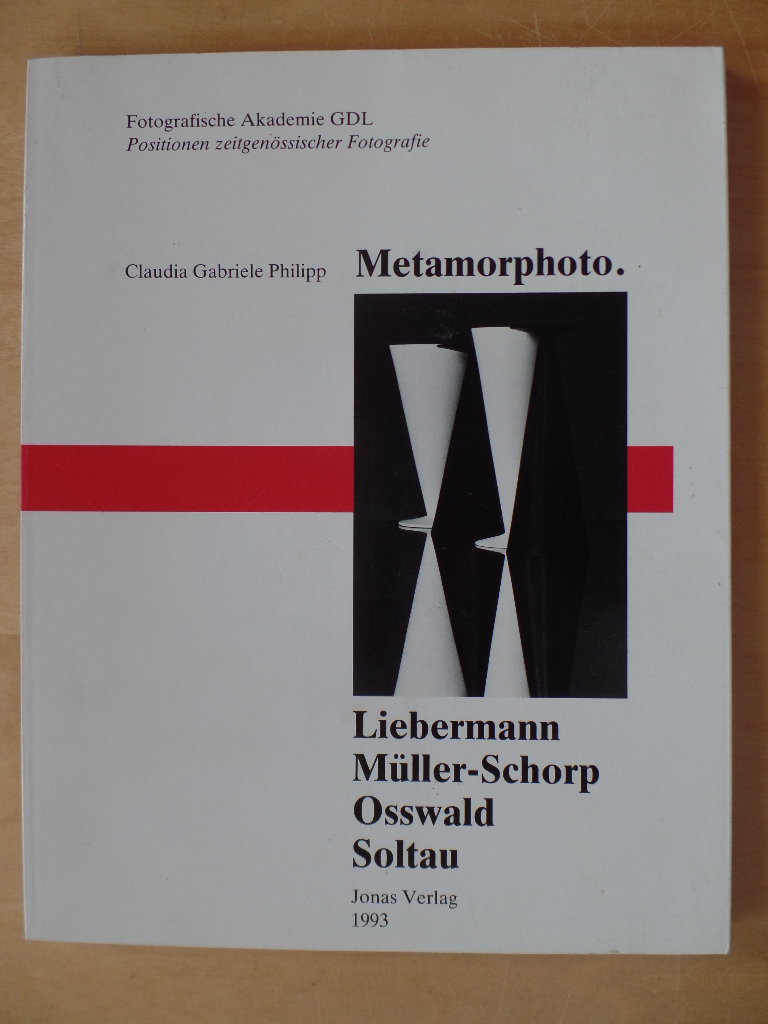 Philipp, Gabriele Claudia, Marlene Schnelle-Schneyder und Loni (Ill.) Liebermann:  Metamorphoto : Liebermann, Mller-Schorp, Osswald, Soltau. 