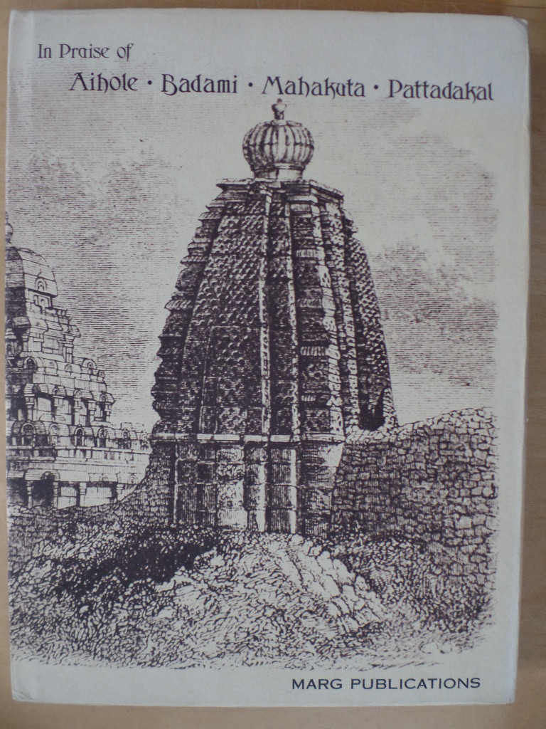 Marg. A Magazine of the Arts.:  In Praise of Aihole, Badami, Mahakuta, Pattadakal. 