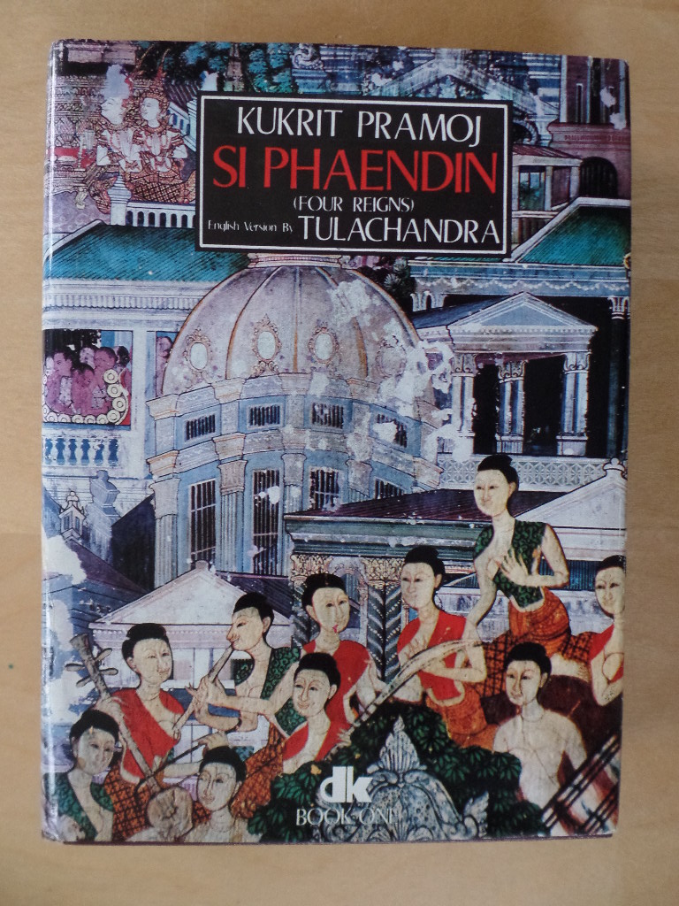 Pramoj, Kukrit and Tulachandra:  Si Phaendin (Four Reigns): Book One 