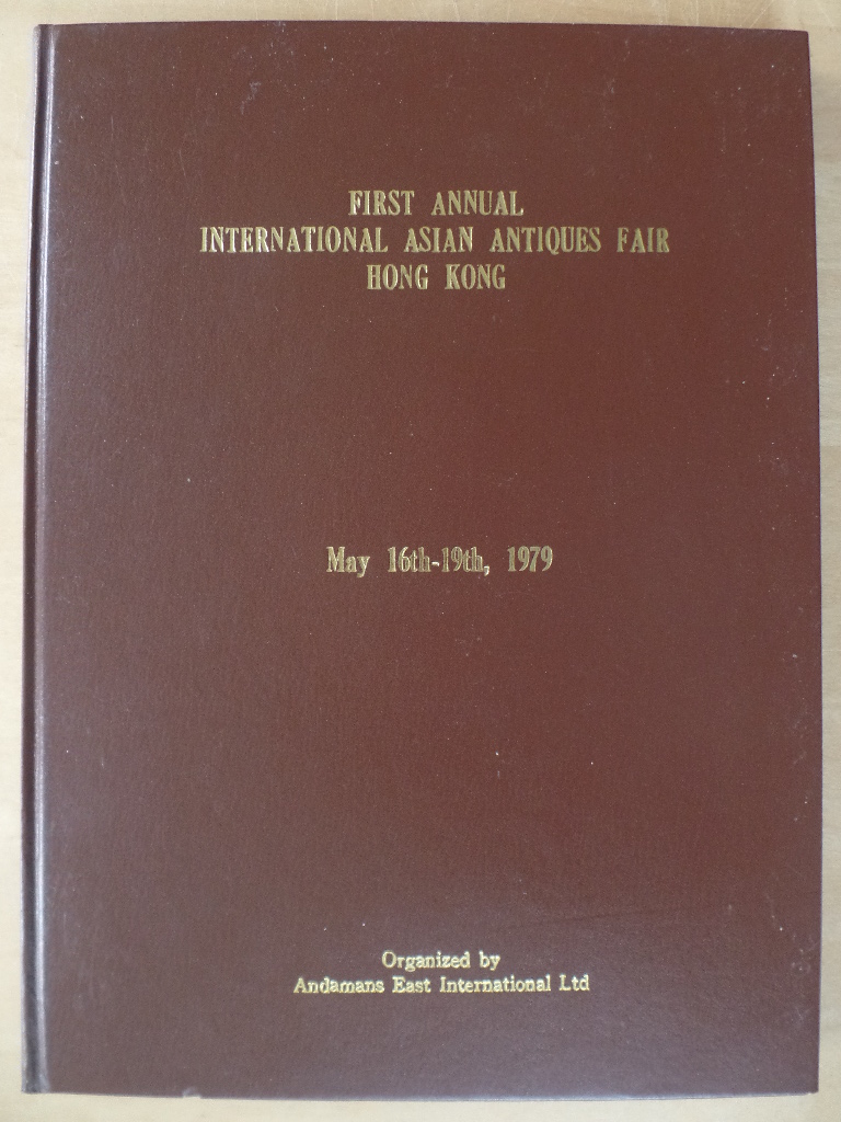First Annual International Asian Antiques Fair Hongkong ; May 16th-19th, 1979