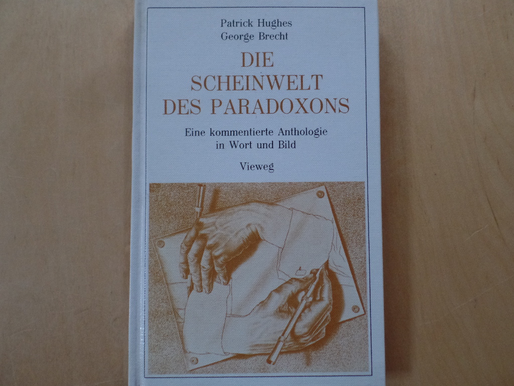 Hughes, Patrick (Hrsg.):  Die Scheinwelt des Paradoxons : e. kommentierte Anthologie in Wort u. Bild. 