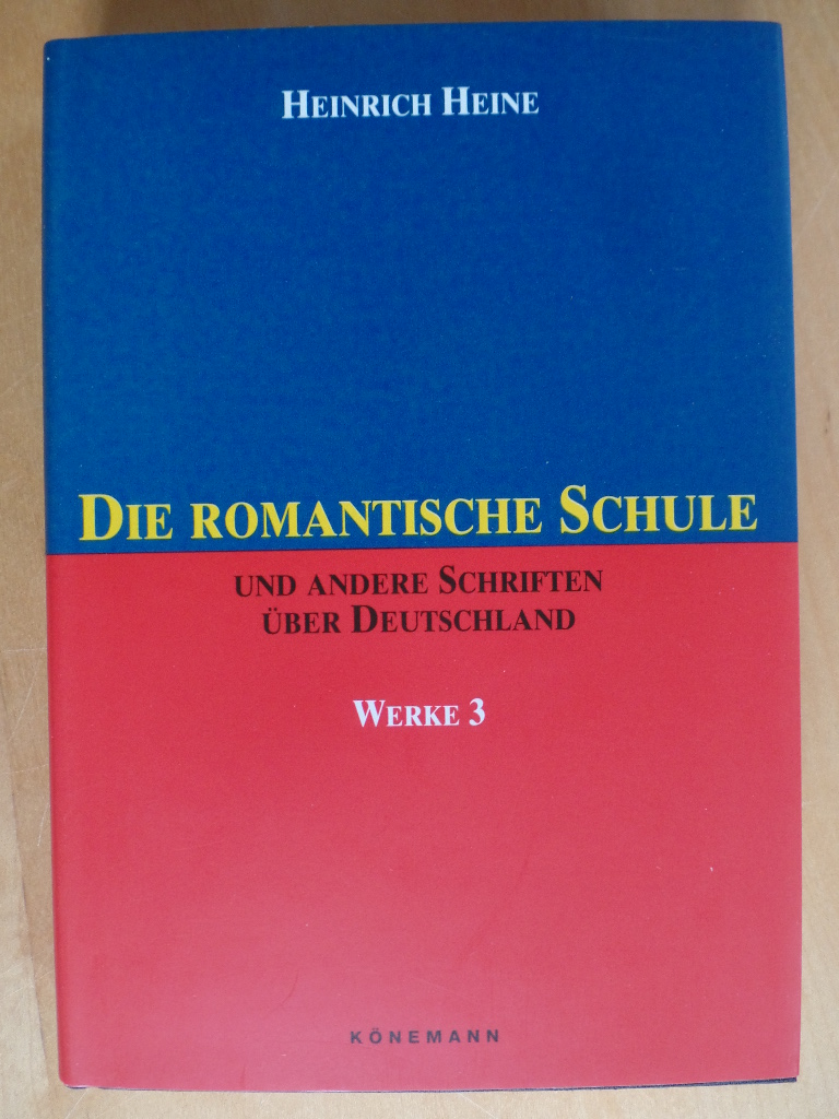 Heine, Heinrich:  Werke in fnf Bnden; Bd. 3., Die romantische Schule und andere Schriften ber Deutschland 