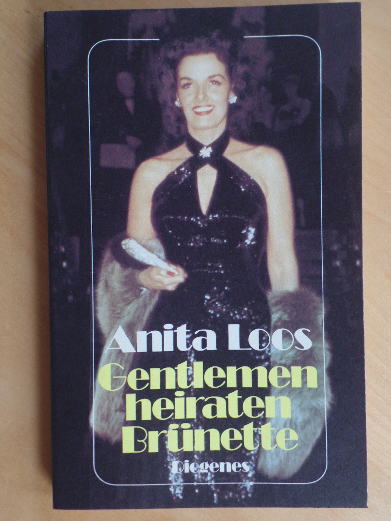 Loos, Anita:  Gentlemen heiraten Brnette : d. lehrreiche Tagebuch e. Dame von Beruf. 