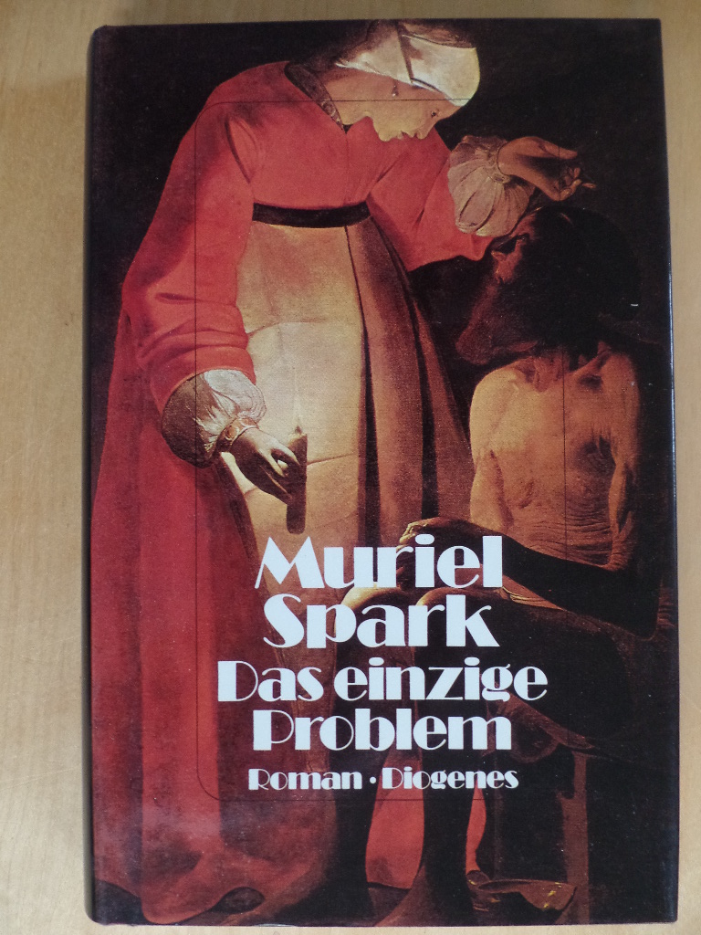 Spark, Muriel:  Das einzige Problem : Roman. 