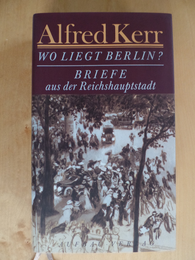 Wo liegt Berlin? : Briefe aus der Reichshauptstadt ; 1895 - 1900. 3. Aufl.