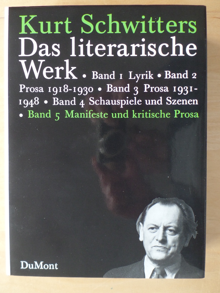 Schwitters, Kurt und Friedhelm (Hrsg.) Lach:  Kurt Schwitters: Das literarische Werk; Teil: Bd. 5., Manifeste und kritische Prosa 