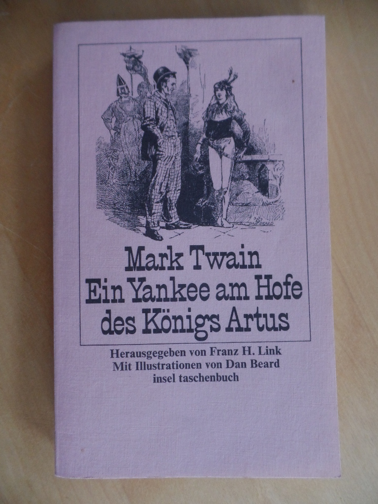 Twain, Mark, Franz (Hrsg.) Link und Dan (Ill.) Beard:  Ein Yankee am Hofe des Knigs Artus. 