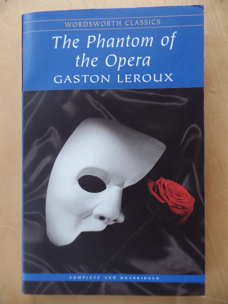 Leroux, Gaston:  The Phantom of the Opera (Wordsworth Classics) 