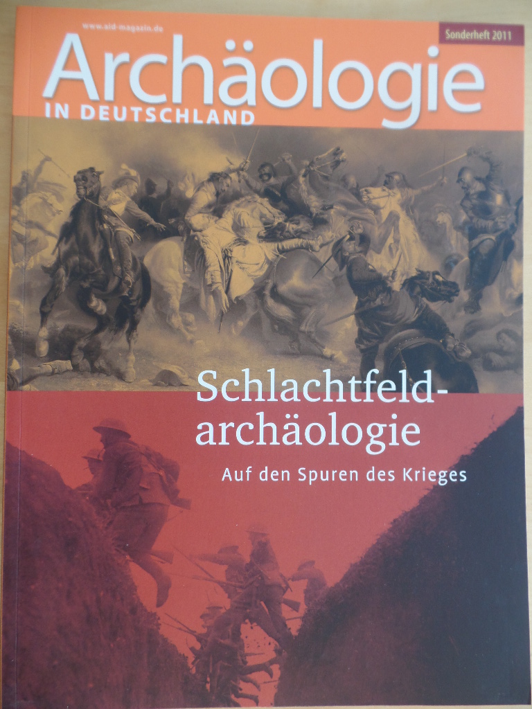 Brock, Thomas und Arne Homann:  Schlachtfeldarchologie : auf den Spuren des Krieges. 