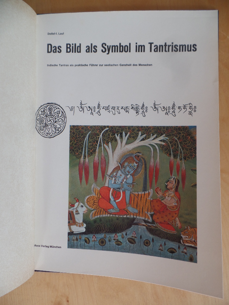 Lauf, Detlef-I.:  Das Bild als Symbol im Tantrismus. Die indischen Tantras als praktische Fhrer zur seelischen Ganzheit des Menschen 