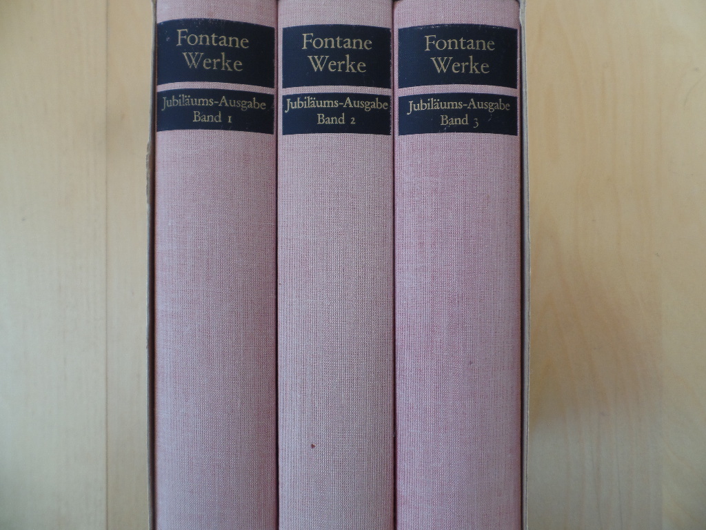 Fontane, Theodor und Kurt (Hrsg.) Schreinert:  Werke in drei Bnden. Jubilums-Ausgabe. 