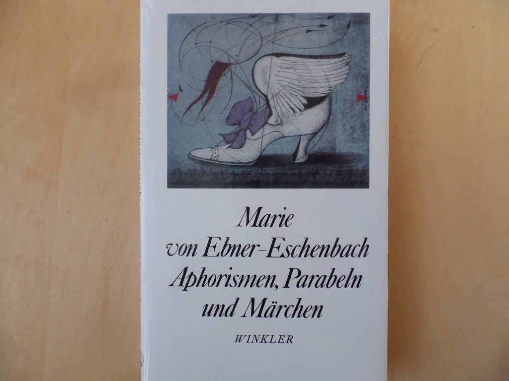 Ebner-Eschenbach, Marie von:  Aphorismen, Parabeln und Mrchen. 