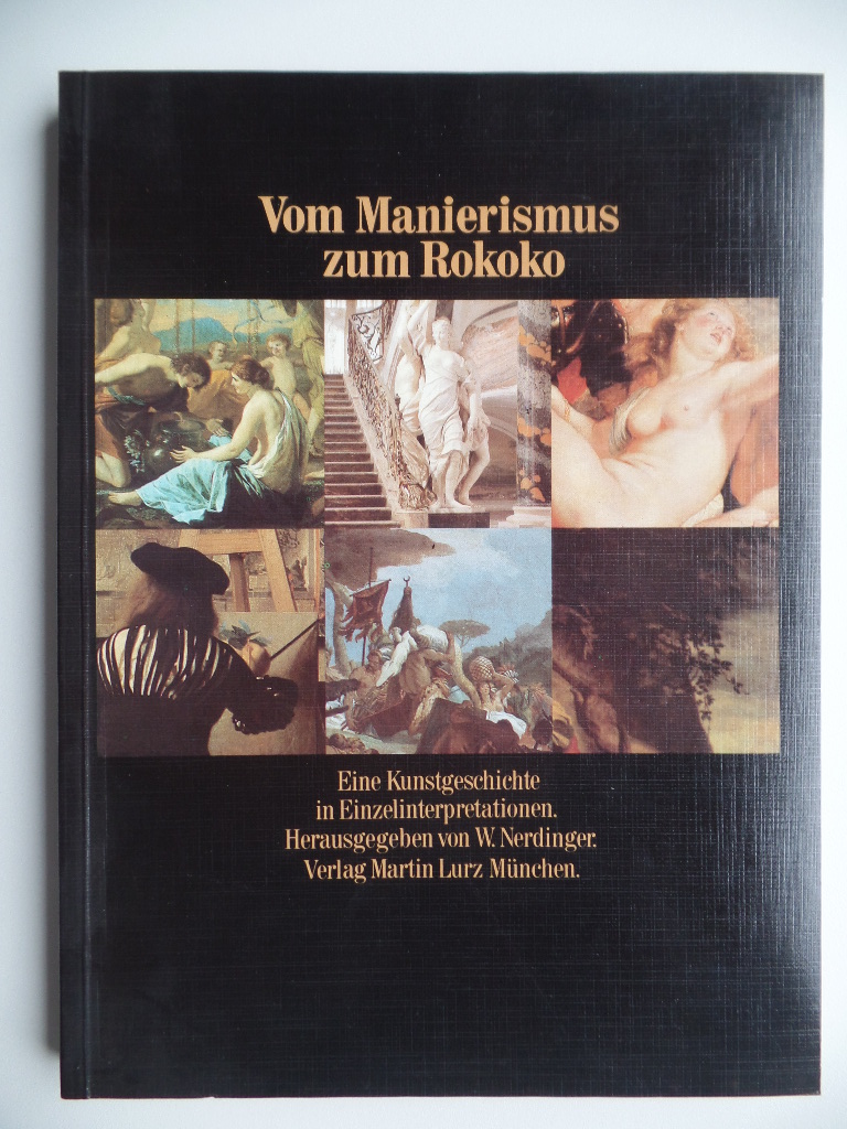 Vom Manierismus zum Rokoko : e. Kunstgeschichte in Einzelinterpretationen.