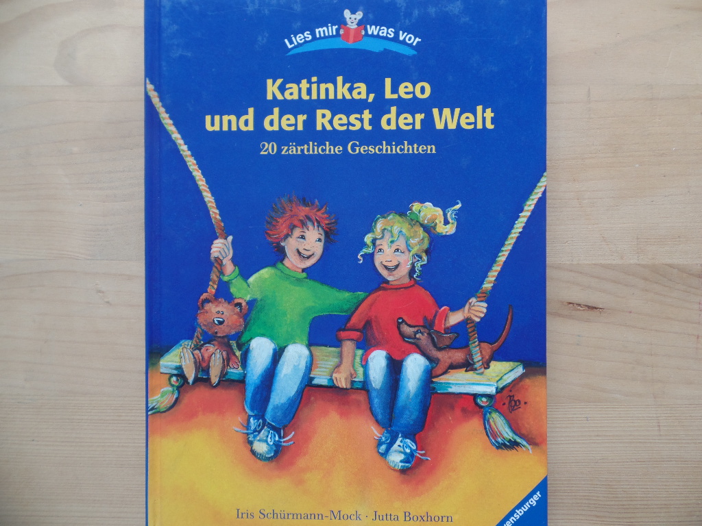 Schrmann-Mock, Iris:  Katinka, Leo und der Rest der Welt : 20 zrtliche Geschichten. 