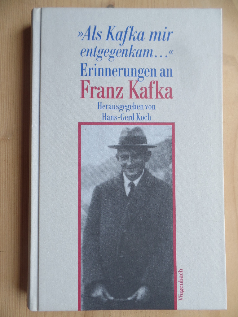 Als Kafka mir entgegenkam, Erinnerungen an Franz Kafka