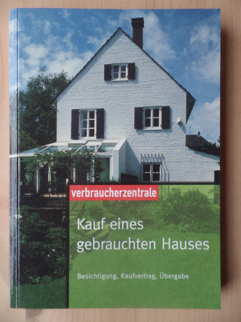 Weizenhöfer, Günther und Peter Burk:  Kauf eines gebrauchten Hauses; Teil: Besichtigung, Kaufvertrag, Übergabe. 