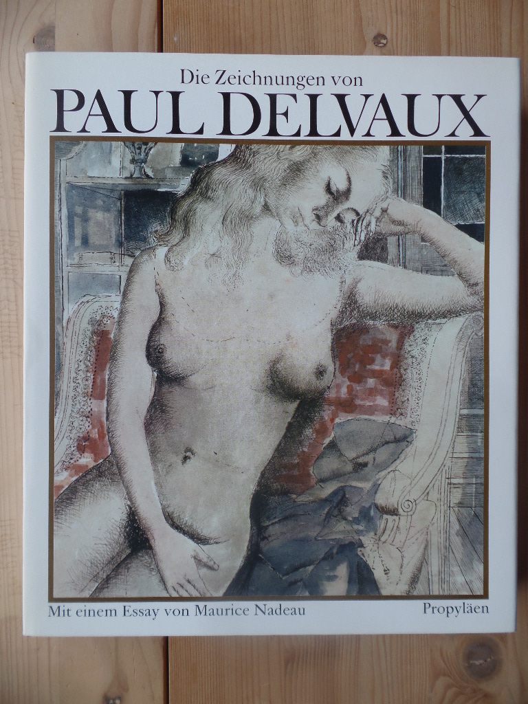 Delvaux, Paul (Ill.) und Alex (Hrsg.) Grall:  Die Zeichnungen. 
