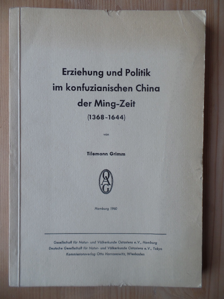 Grimm, Tilemann:  Erziehung und Politik im konfuzianischen China der Ming-Zeit (1368-1644) 