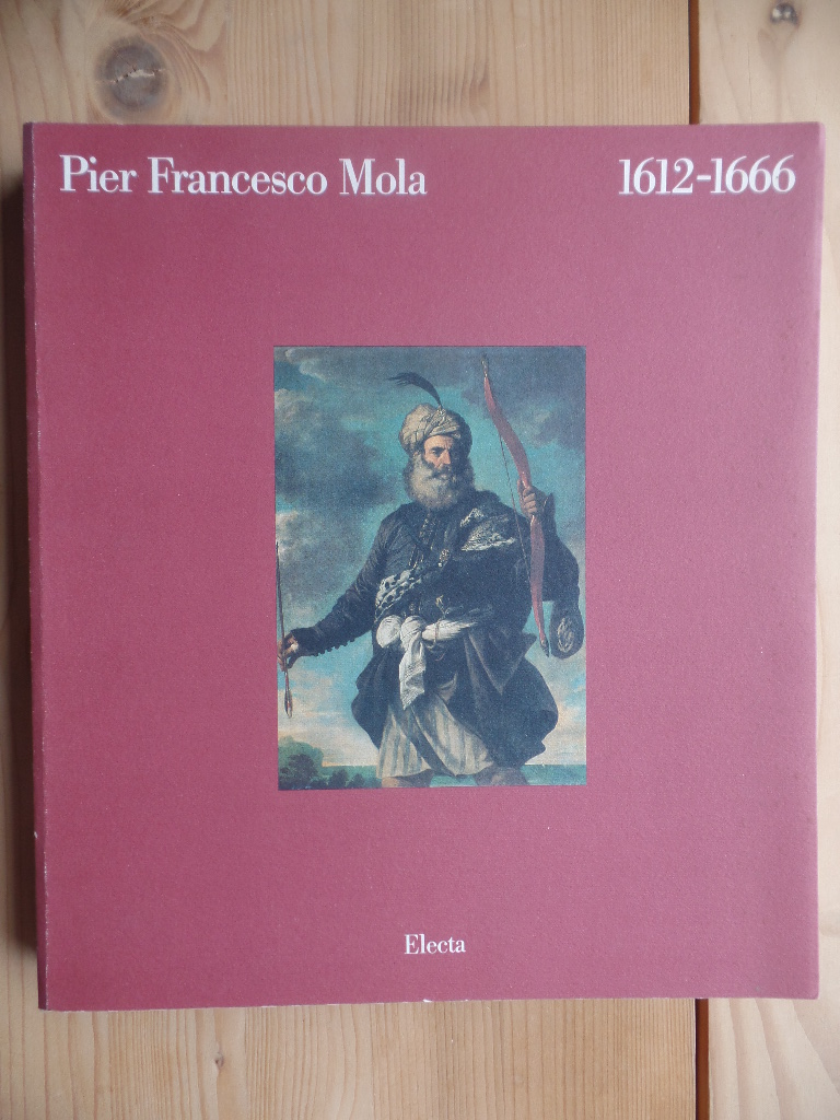 Mola, Pier Francesco:  Pier Francesco Mola, 1612 - 1666 