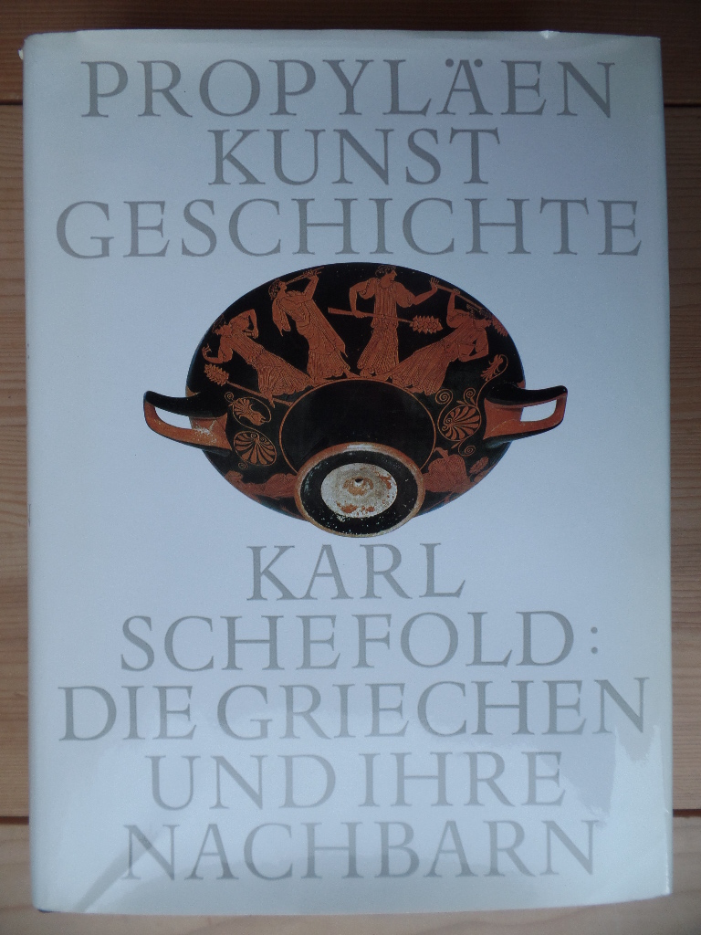 Schefold, Karl:  Propylen-Kunstgeschichte; Bd. 1., Die Griechen und die Nachbarn 