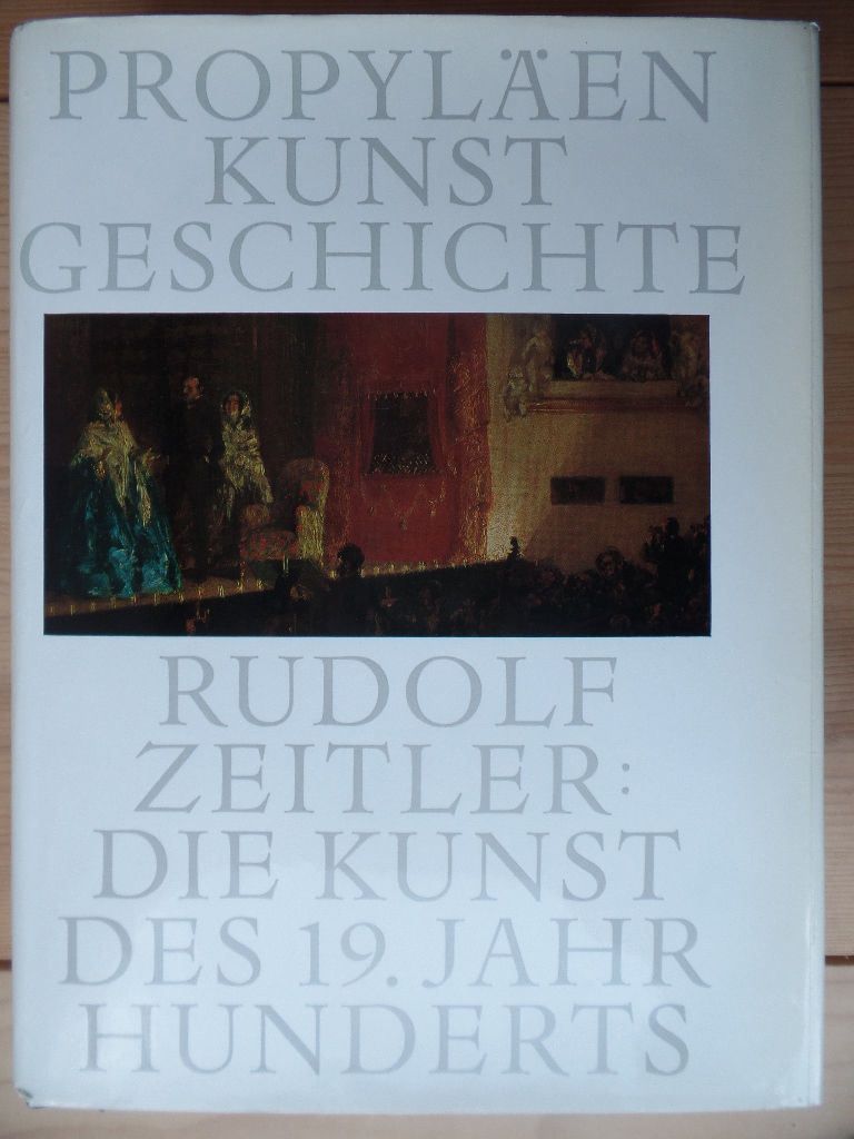 Zeitler, Rudolf:  Propylen-Kunstgeschichte; Bd. 11. Die Kunst des 19. Jahrhunderts. 