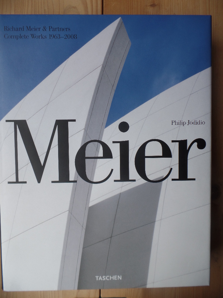 Meier, Richard und Philip (Mitwirkender) Jodidio:  Meier : Richard Meier & Partners complete works 1963 - 2008. 