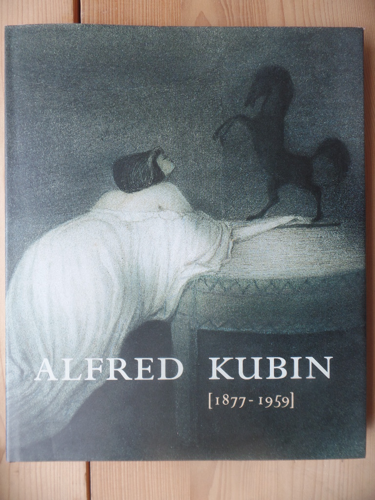 Alfred Kubin : (1877 - 1959) ; [anläßlich einer Ausstellung im Musée d`Ixelles, Brüssel, vom 21.11.1996 bis 26.01.1997].