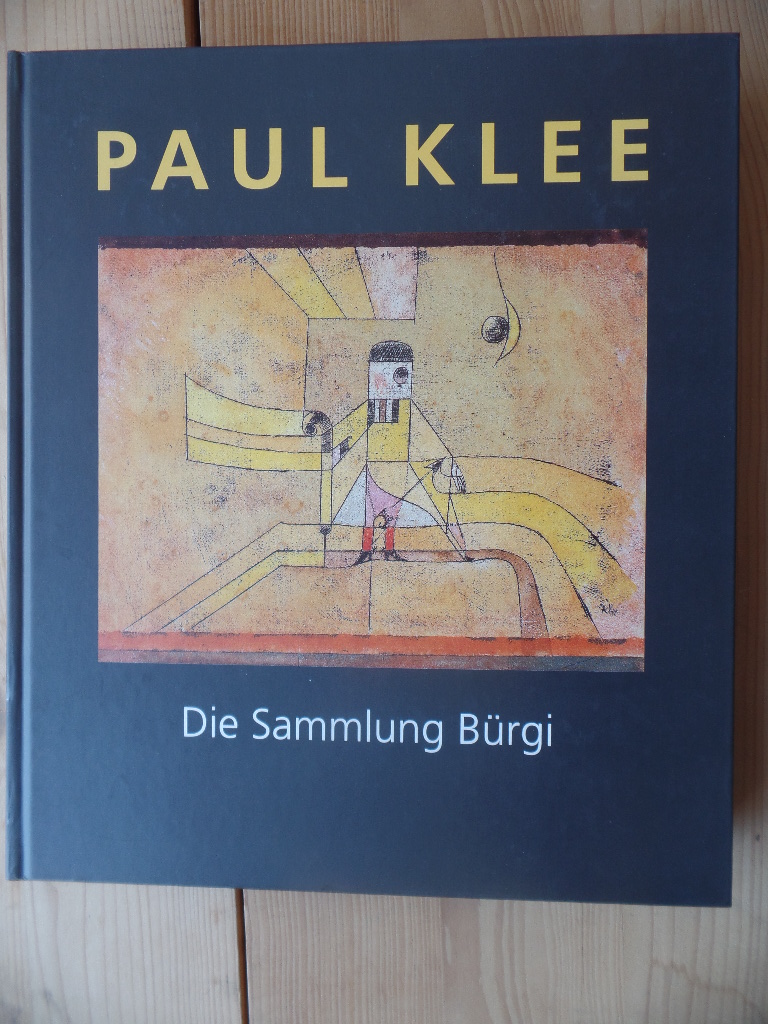 Klee, Paul (Ill.) und Stefan (Hrsg.) Frey:  Paul Klee : die Sammlung Brgi 