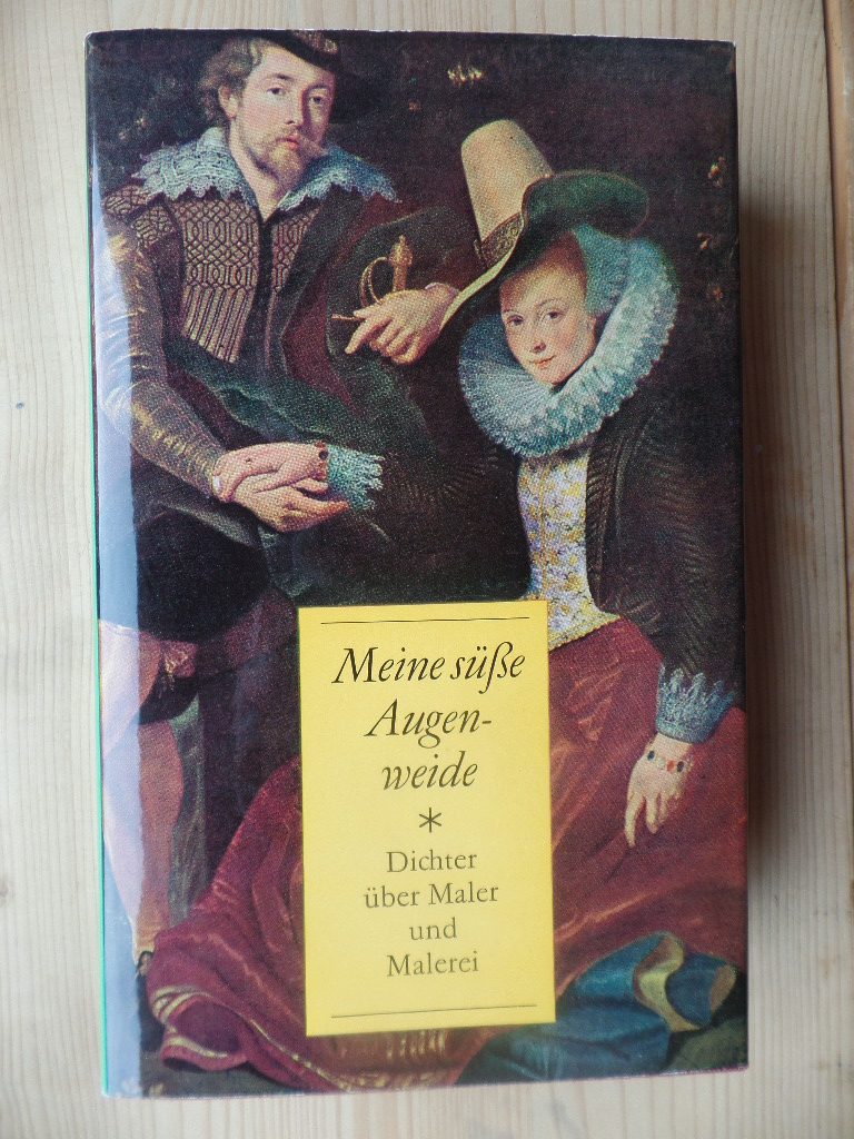Tenzler, Wolfgang (Hrsg.):  Meine se Augenweide. Dichter ber Maler und Malerei. 