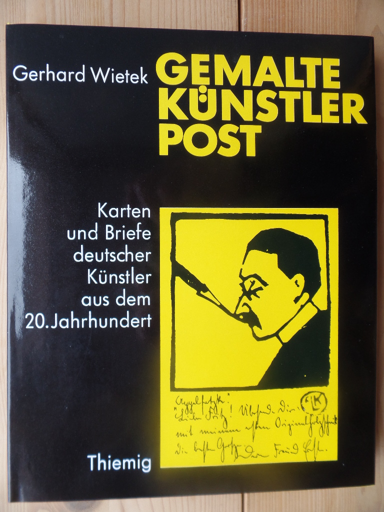 Wietek, Gerhard:  Gemalte Knstlerpost : Karten u. Briefe dt. Knstler aus d. 20. Jh. 