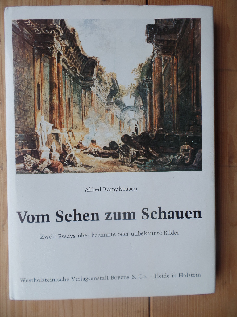 Kamphausen, Alfred:  Vom Sehen zum Schauen : 12 Essays ber bekannte oder unbekannte Bilder. 