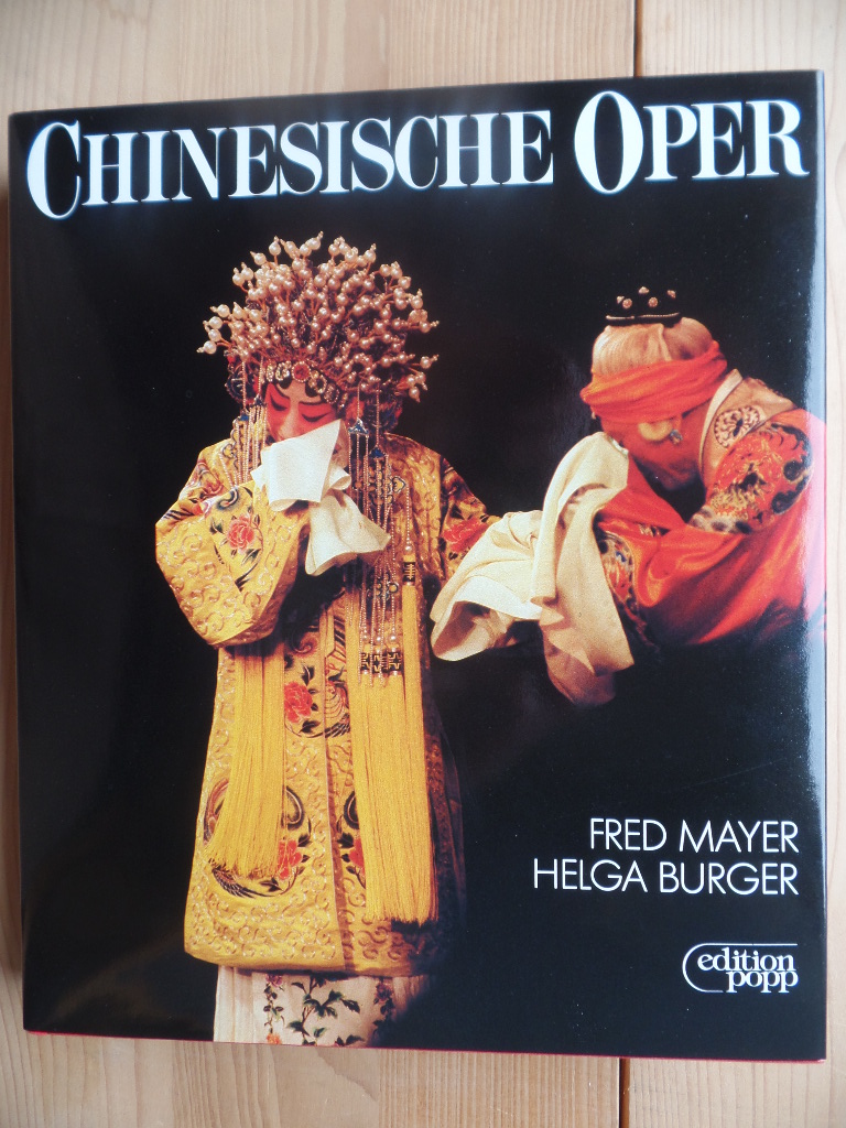 Mayer, Fred und Helga Werle-Burger:  Chinesische Oper. 