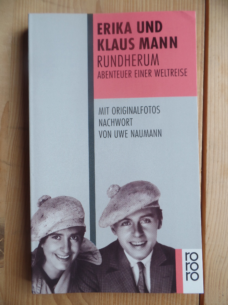 Mann, Erika und Klaus Mann:  Rundherum : Abenteuer einer Weltreise. 