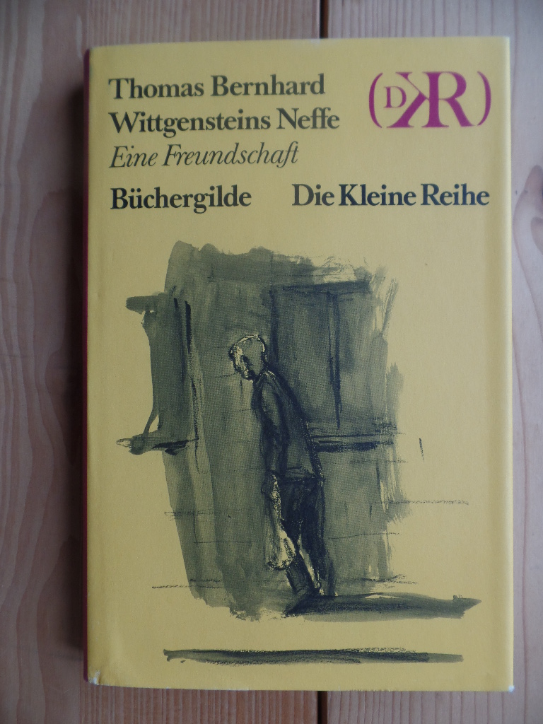 Bernhard, Thomas:  Wittgensteins Neffe : e. Freundschaft. 