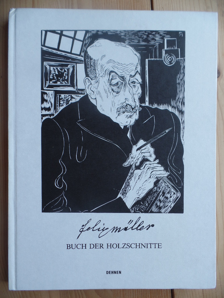 Felixmller, Conrad (Ill.):  Buch der Holzschnitte. 