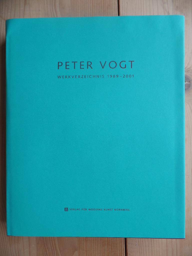 Vogt, Peter (Ill.), Petra (Hrsg.) Weigle und Anne Erfle:  Peter Vogt : Werkverzeichnis 1989 - 2001. 