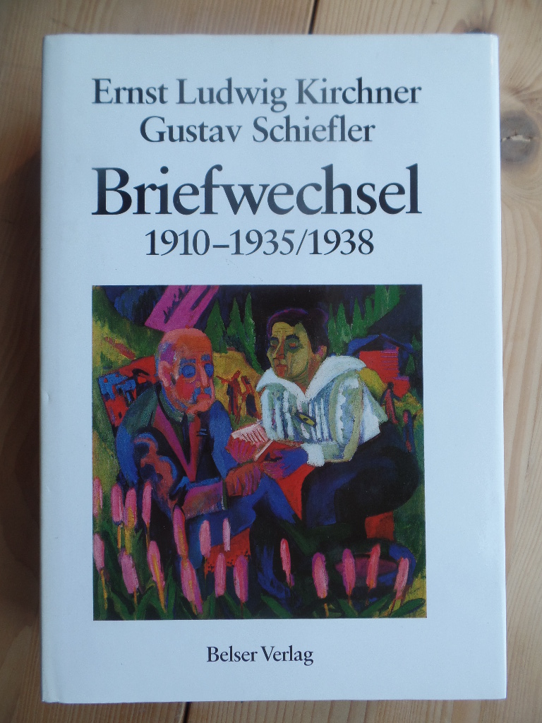Kirchner, Ernst Ludwig, Gustav Schiefler und Wolfgang Henze:  Briefwechsel : 1910 - 1935/1938 