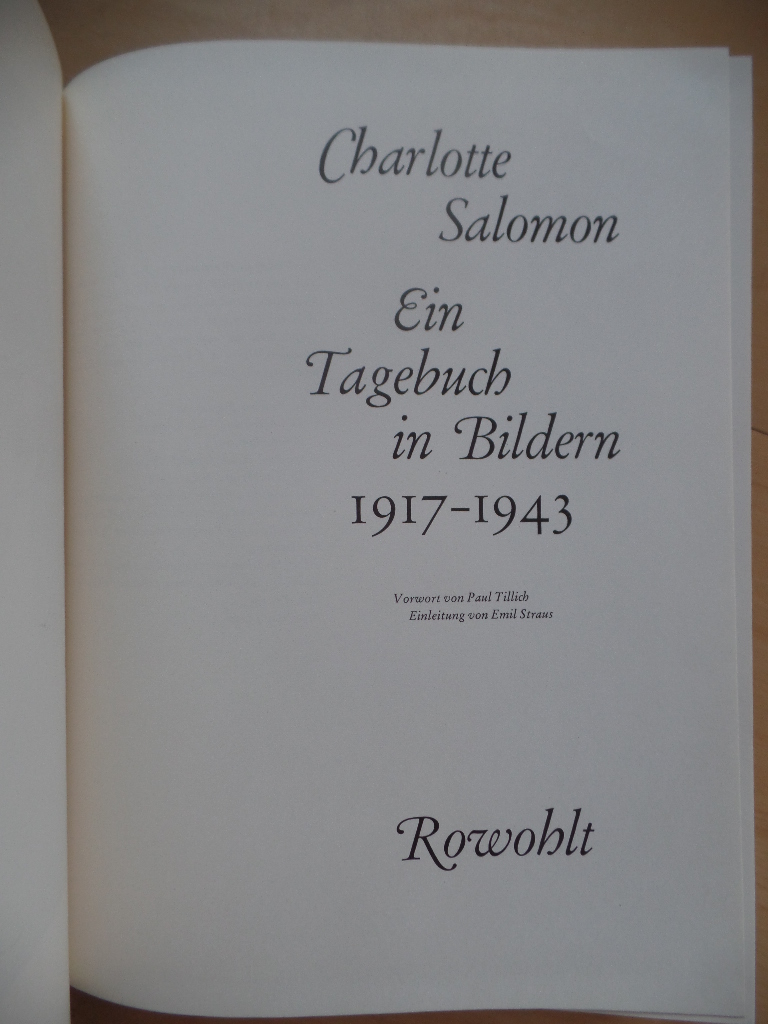 Salomon, Charlotte (Ill.) und Paul (Vorw.) Tillich:  Ein Tagebuch in Bildern 1917 - 1943. 