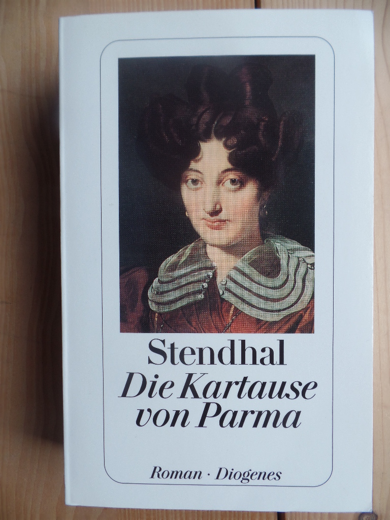Stendhal: Stendhal-Werkausgabe; Bd. 9., Die Kartause von Parma : Roman. Dt. von. Mit e. Anm. von Franz Blei / Diogenes-Taschenbuch ; 20974 - Rieger, Erwin und Stendhal