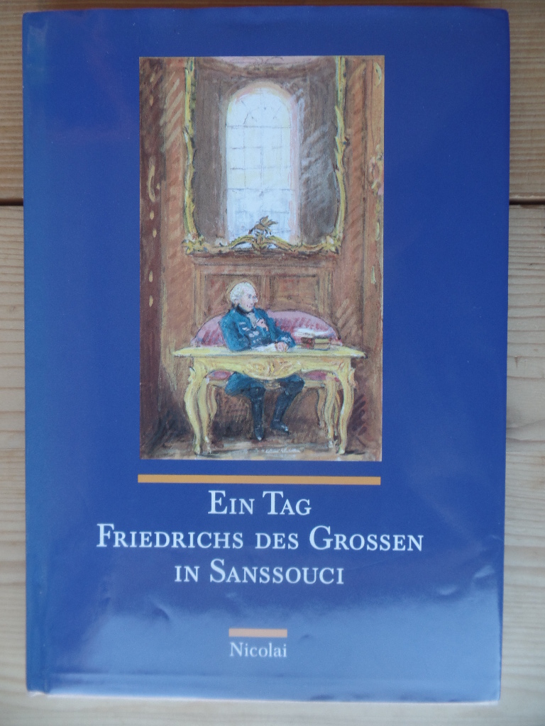 Mller, Harald und Manfred (Illustrator) Bluth:  Ein Tag Friedrichs des Grossen in Sanssouci. 