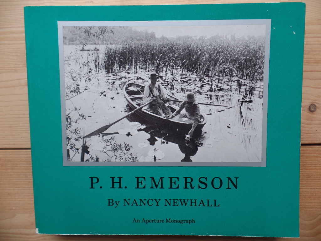 Newhall, Nancy:  P.H. Emerson, The Fight for Photography as fine Art, 