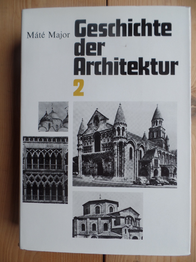 Geschichte der Architektur Band 2. Gesellschaft, Kultur und Architektur vom Ende des 5. bis zum Ende des 18. Jahrhunderts