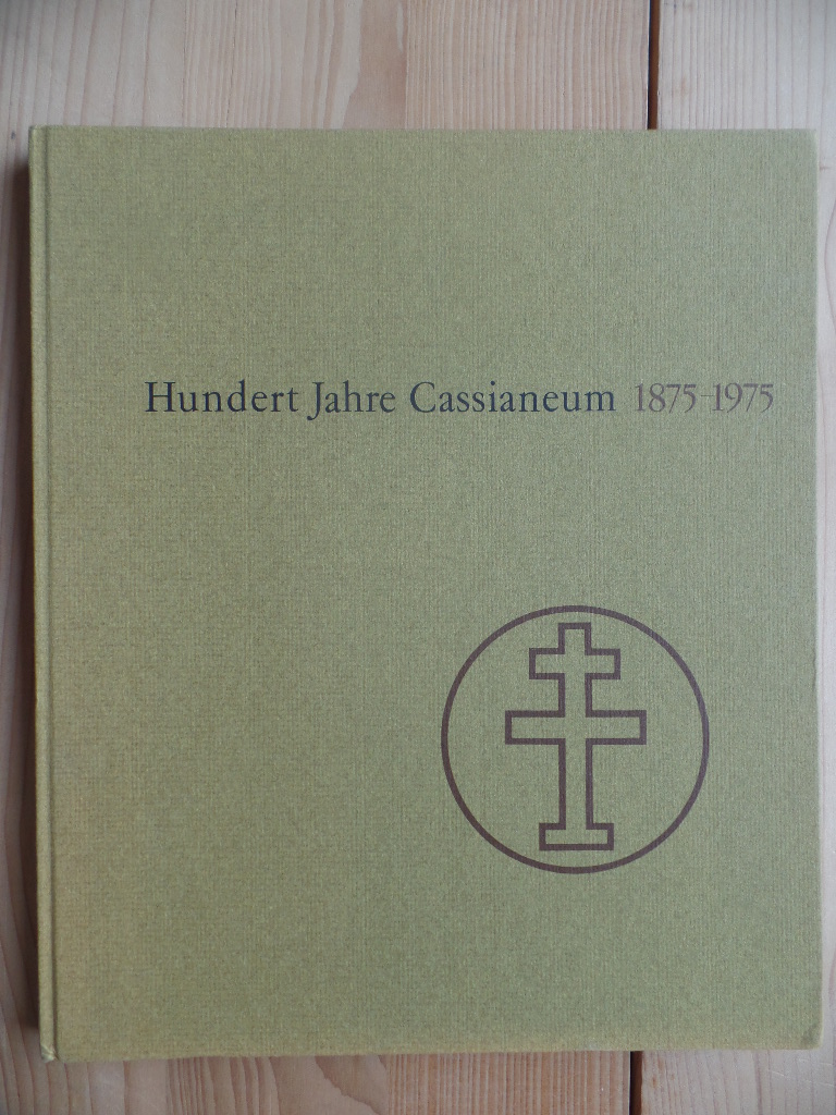 Festschrift hundert Jahre Cassianeum, Verlag und Druckerei Ludwig Auer Donauwörth : 1875 - 1975.