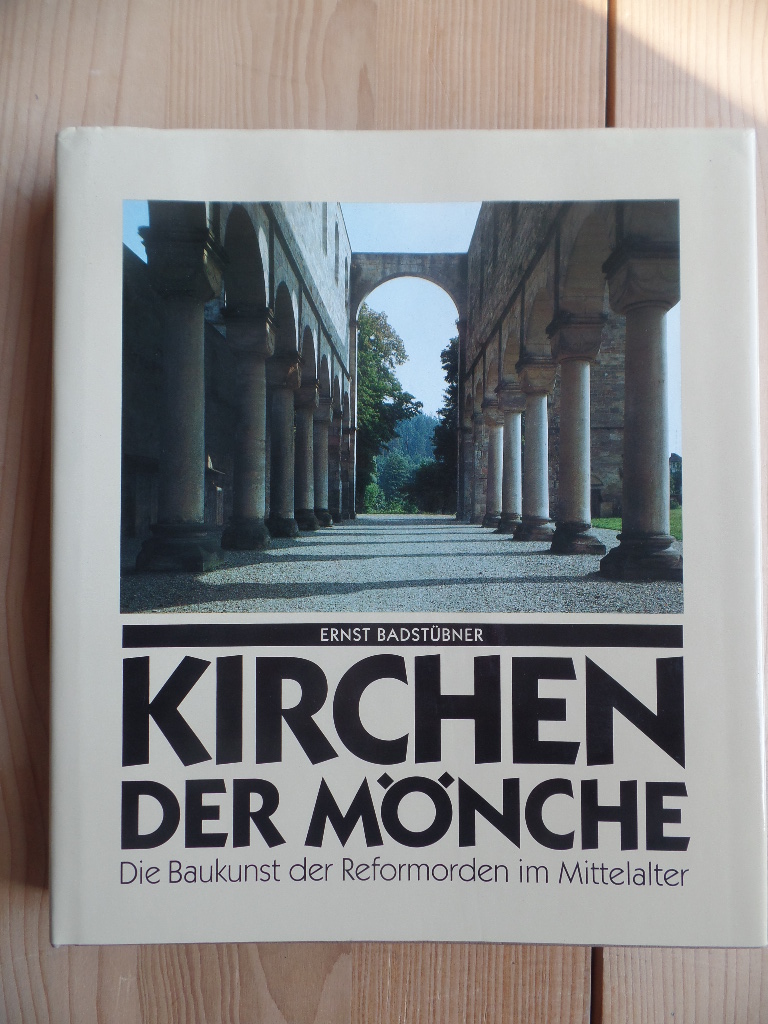 Kirchen der Mönche : die Baukunst der Reformorden im Mittelalter.